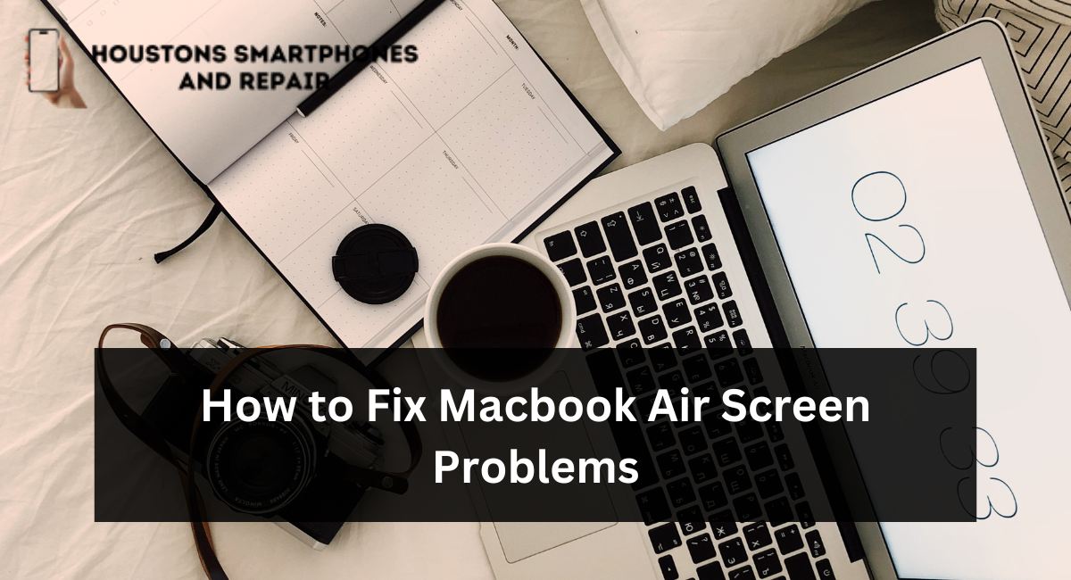How to Fix Macbook Air Screen Problems